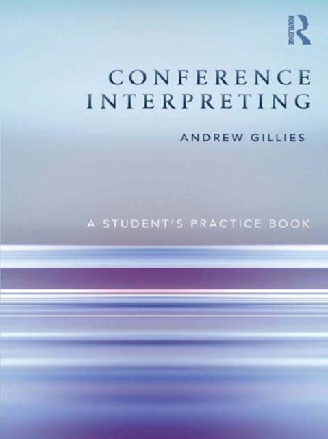 Conference Interpreting : A Student’s Practice Book, PDF eBook