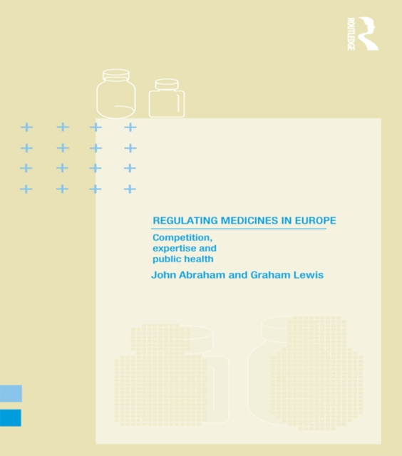 Regulating Medicines in Europe : Competition, Expertise and Public Health, EPUB eBook