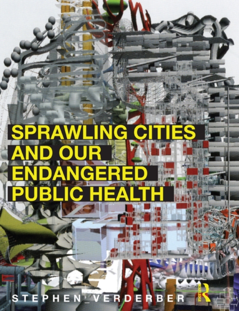 Sprawling Cities and Our Endangered Public Health, EPUB eBook