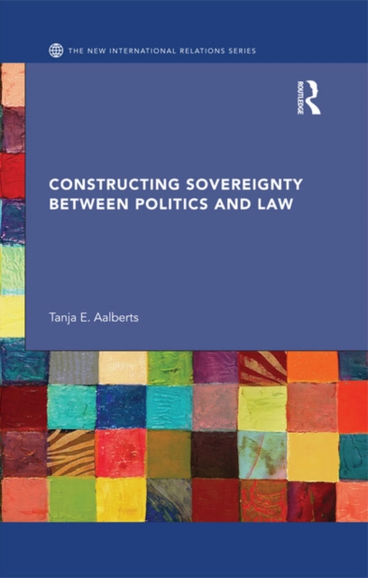 Constructing Sovereignty between Politics and Law, PDF eBook