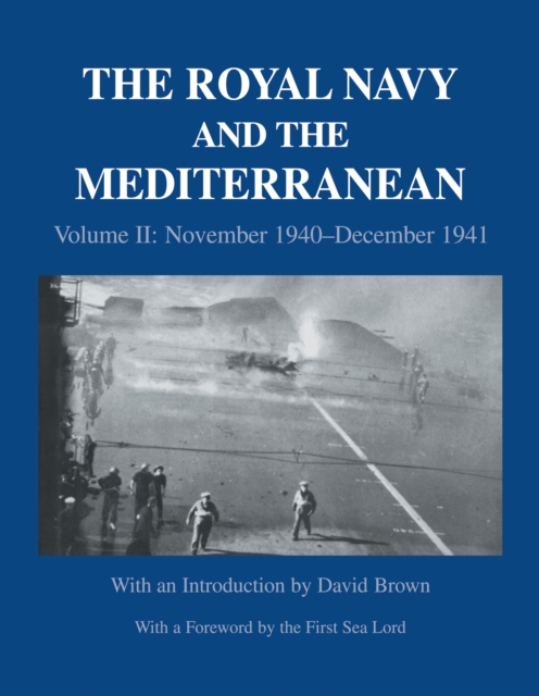 The Royal Navy and the Mediterranean : Vol.II: November 1940-December 1941, PDF eBook