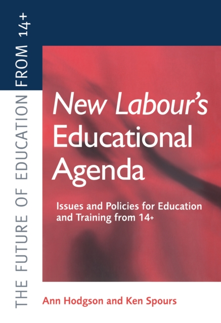New Labour's New Educational Agenda: Issues and Policies for Education and Training at 14+, EPUB eBook