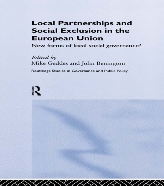 Local Partnership and Social Exclusion in the European Union : New Forms of Local Social Governance?, PDF eBook