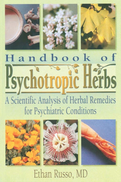 Handbook of Psychotropic Herbs : A Scientific Analysis of Herbal Remedies for Psychiatric Conditions, EPUB eBook