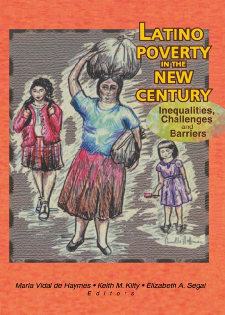 Latino Poverty in the New Century : Inequalities, Challenges, and Barriers, PDF eBook