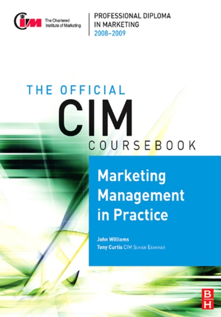 CIM Coursebook 08/09 Marketing Management in Practice, PDF eBook