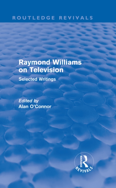 Raymond Williams on Television (Routledge Revivals) : Selected Writings, PDF eBook