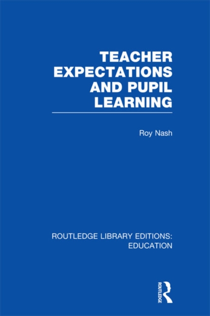 Teacher Expectations and Pupil Learning (RLE Edu N), PDF eBook