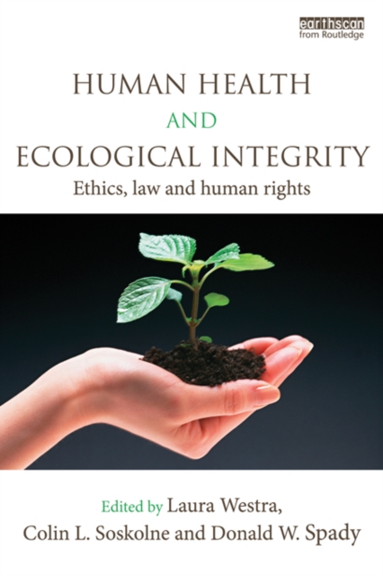 Human Health and Ecological Integrity : Ethics, Law and Human Rights, EPUB eBook