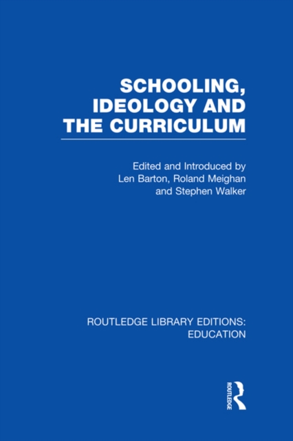 Schooling, Ideology and the Curriculum (RLE Edu L), EPUB eBook