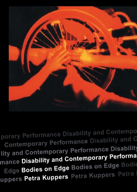 Disability and Contemporary Performance : Bodies on the Edge, PDF eBook