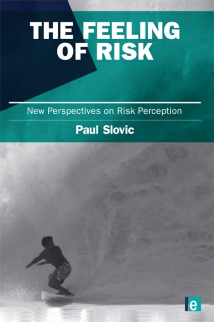 The Feeling of Risk : New Perspectives on Risk Perception, EPUB eBook