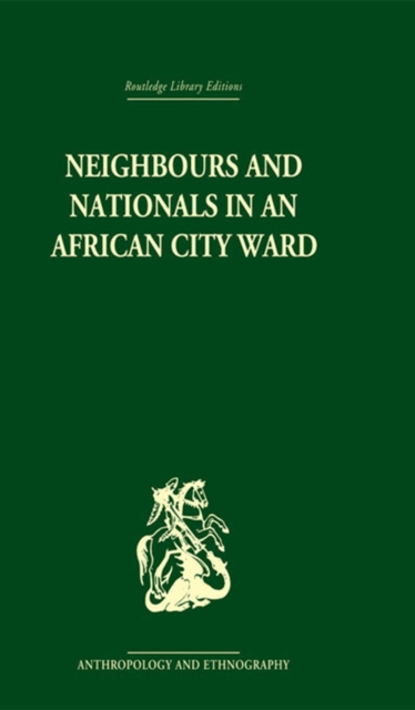 Neighbours and Nationals in an African City Ward, PDF eBook