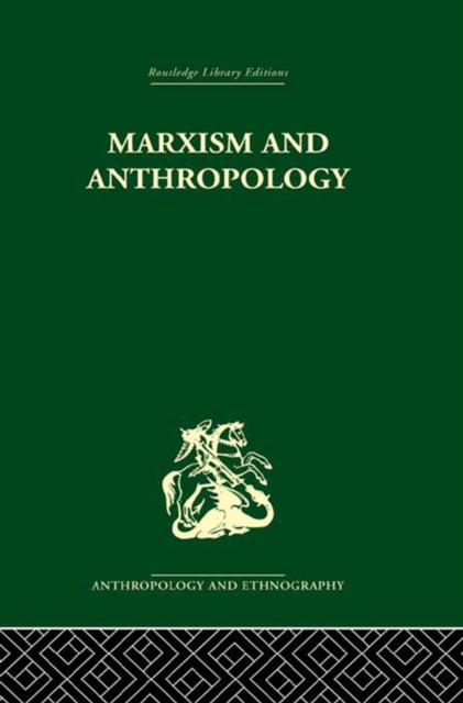 Marxism and Anthropology : The History of a Relationship, PDF eBook