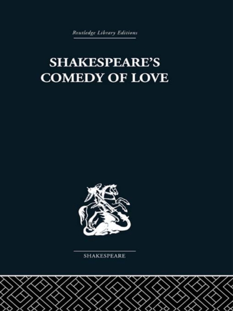 Shakespeare's Comedy of Love, PDF eBook