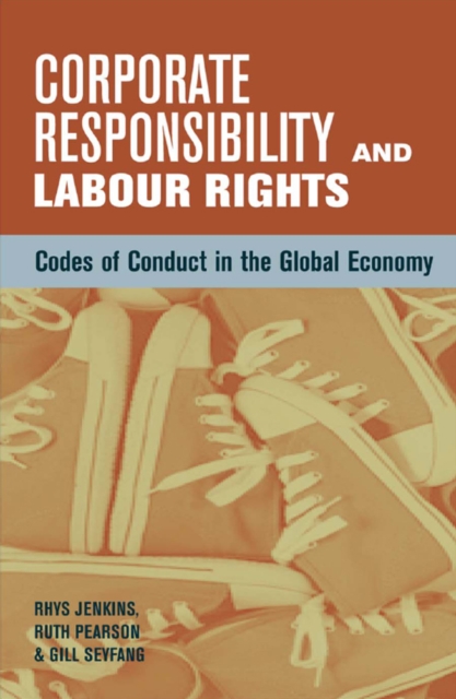 Corporate Responsibility and Labour Rights : Codes of Conduct in the Global Economy, EPUB eBook