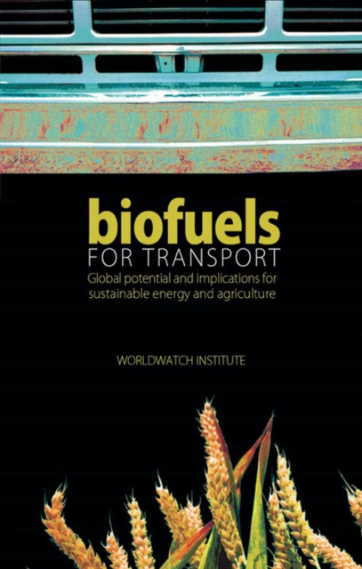 Biofuels for Transport : Global Potential and Implications for Sustainable Energy and Agriculture, EPUB eBook