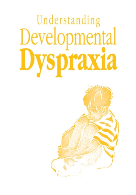 Understanding Developmental Dyspraxia : A Textbook for Students and Professionals, PDF eBook
