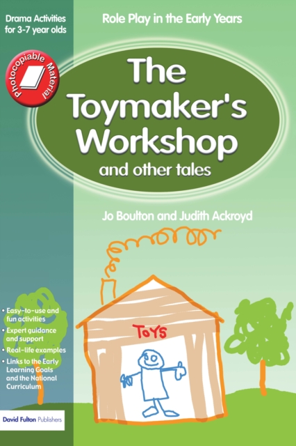 The Toymaker's workshop and Other Tales : Role Play in the Early Years Drama Activities for 3-7 year-olds, EPUB eBook