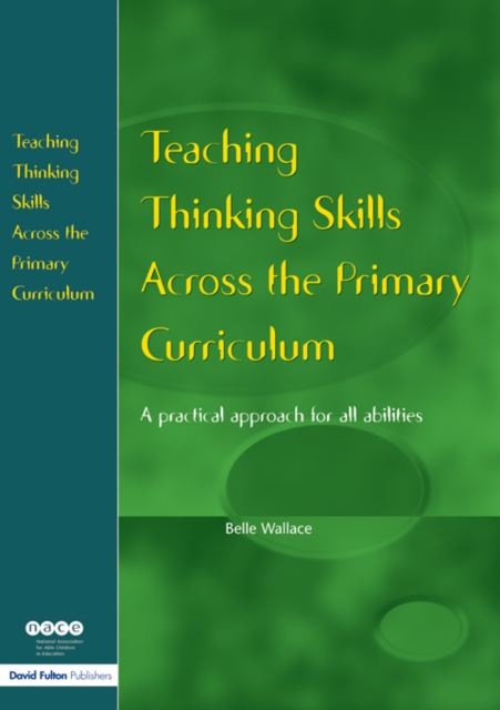 Teaching Thinking Skills Across the Primary Curriculum : A Practical Approach for All Abilities, PDF eBook