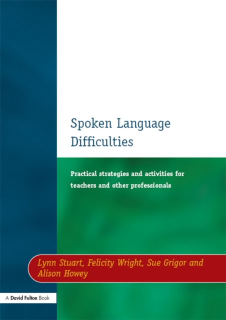Spoken Language Difficulties : Practical Strategies and Activities for Teachers and Other Professionals, PDF eBook