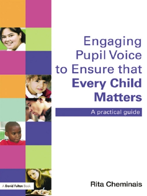 Engaging Pupil Voice to Ensure that Every Child Matters : A Practical Guide, PDF eBook