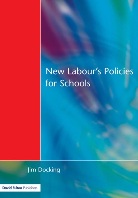 New Labour's Policies for Schools : Raising the Standard?, PDF eBook
