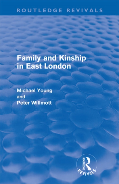 Family and Kinship in East London, PDF eBook