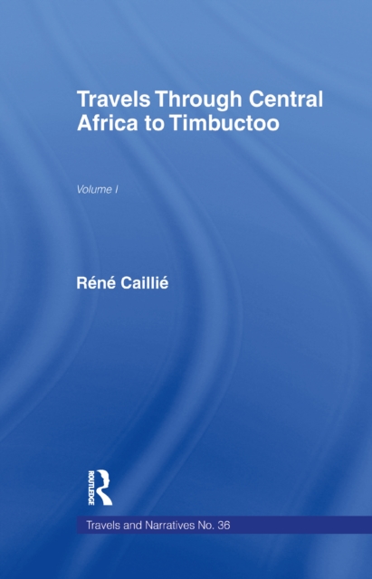 Travels Through Central Africa to Timbuctoo and Across the Great Desert to Morocco, 1824-28, PDF eBook
