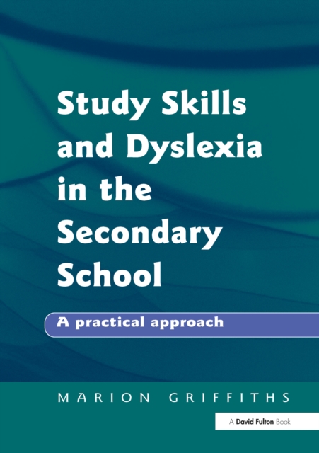 Study Skills and Dyslexia in the Secondary School : A Practical Approach, PDF eBook