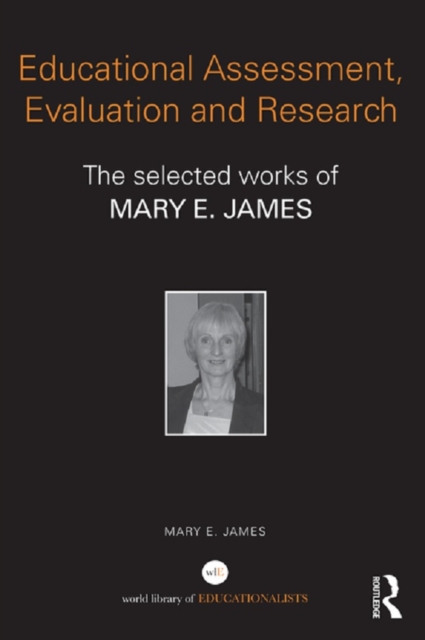 Educational Assessment, Evaluation and Research : The selected works of Mary E. James, EPUB eBook