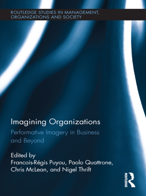 Imagining Organizations : Performative Imagery in Business and Beyond, PDF eBook