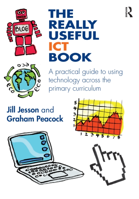 The Really Useful ICT Book : A practical guide to using technology across the primary curriculum, PDF eBook