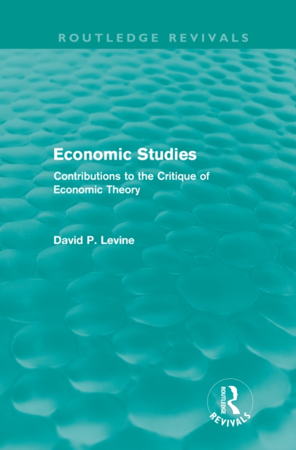 Economic Studies (Routledge Revivals) : Contributions to the Critique of Economic Theory, EPUB eBook