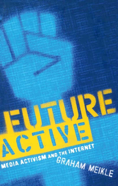 Future Active : Media Activism and the Internet, EPUB eBook