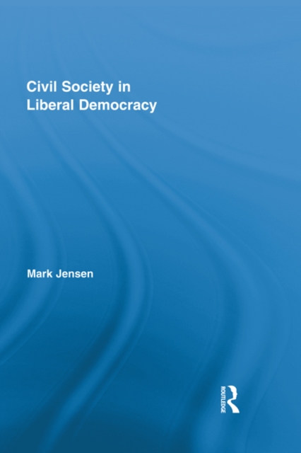 Civil Society in Liberal Democracy, PDF eBook