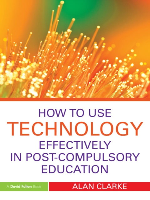How to Use Technology Effectively in Post-Compulsory Education, PDF eBook