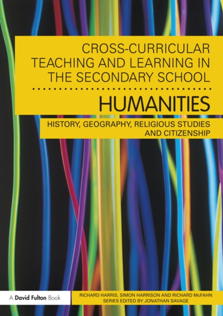 Cross-Curricular Teaching and Learning in the Secondary School... Humanities : History, Geography, Religious Studies and Citizenship, EPUB eBook