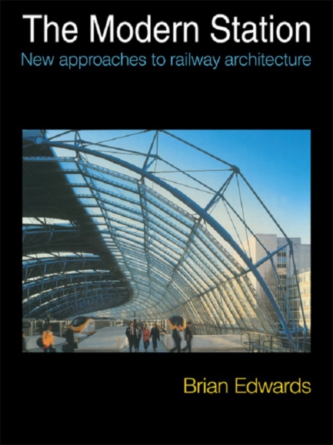 The Modern Station : New Approaches to Railway Architecture, PDF eBook