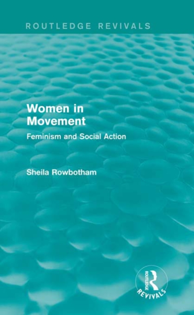 Women in Movement (Routledge Revivals) : Feminism and Social Action, PDF eBook
