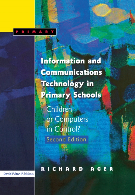 Information and Communications Technology in Primary Schools : Children or Computers in Control?, EPUB eBook