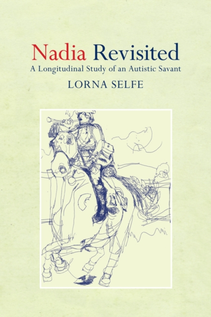 Nadia Revisited : A Longitudinal Study of an Autistic Savant, PDF eBook