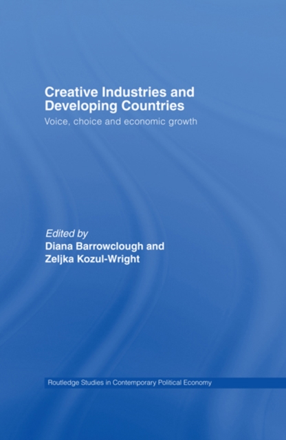 Creative Industries and Developing Countries : Voice, Choice and Economic Growth, PDF eBook