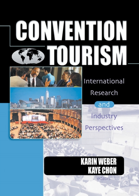 Convention Tourism : International Research and Industry Perspectives, PDF eBook
