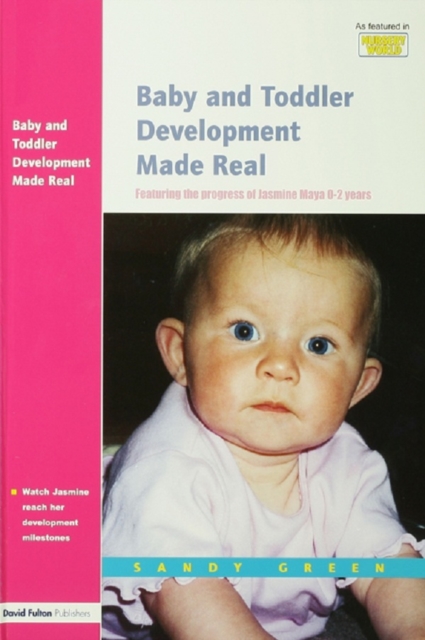 Baby and Toddler Development Made Real : Featuring the Progress of Jasmine Maya 0-2 Years, PDF eBook