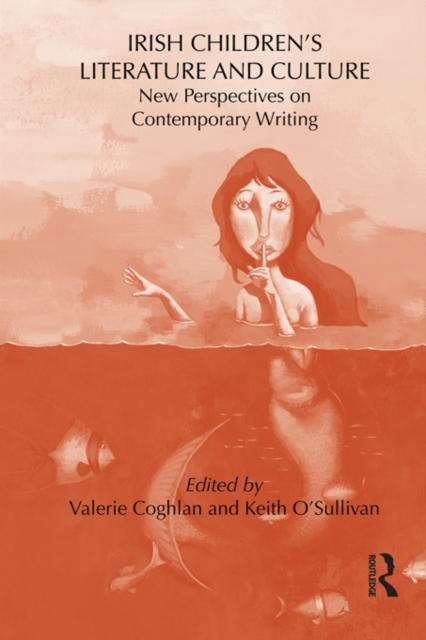 Irish Children's Literature and Culture : New Perspectives on Contemporary Writing, EPUB eBook