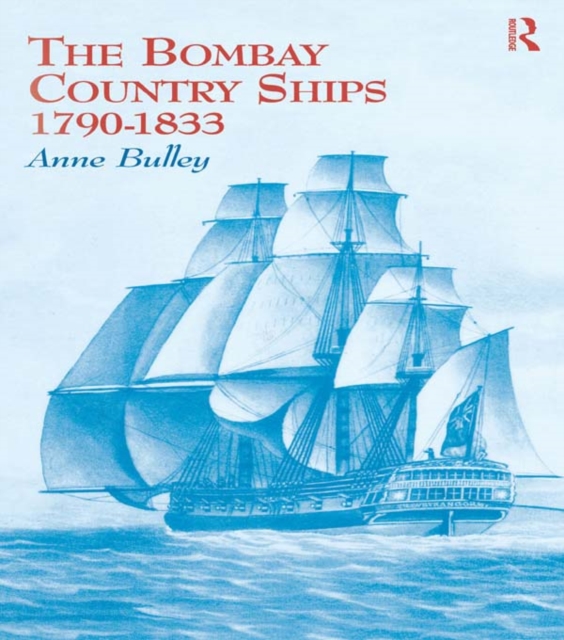 The Bombay Country Ships 1790-1833, EPUB eBook