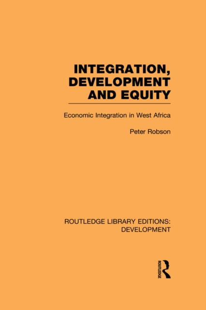 Integration, development and equity: economic integration in West Africa, PDF eBook