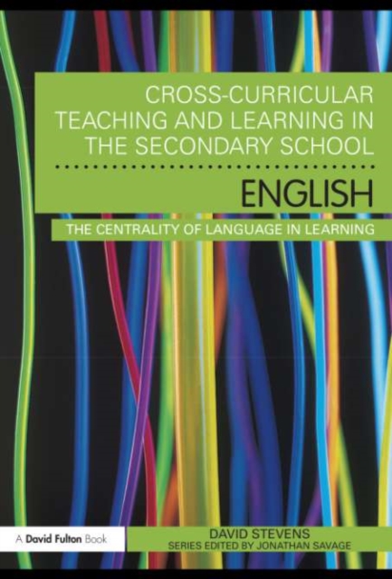 Cross-Curricular Teaching and Learning in the Secondary School ... English : The Centrality of Language in Learning, EPUB eBook