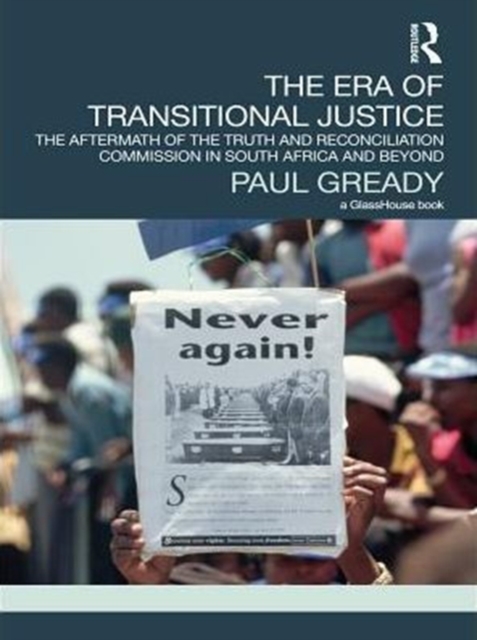 The Era of Transitional Justice : The Aftermath of the Truth and Reconciliation Commission in South Africa and Beyond, PDF eBook